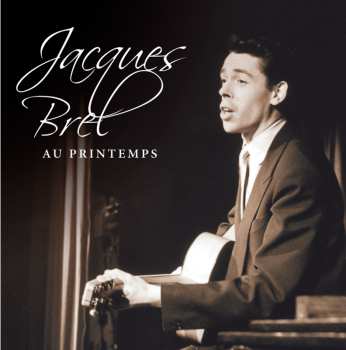 CD Jacques Brel: Au Printemps