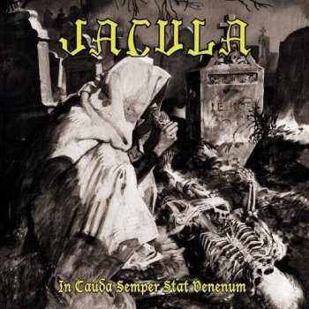 CD Jacula: In Cauda Semper Stat Venenum