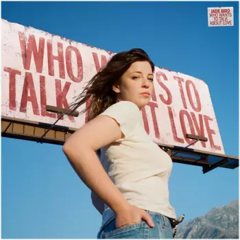 Jade Bird: Who Wants to Talk About Love?