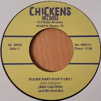 Jake Calypso & His Red Hot: Please Baby Don't Cry!