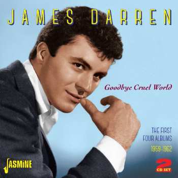 2CD James Darren:  Goodbye Cruel World (The First Four Albums 1959-1962)