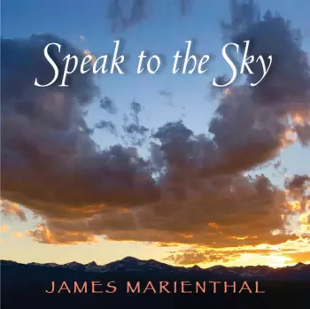 James Marienthal: Speak To The Sky