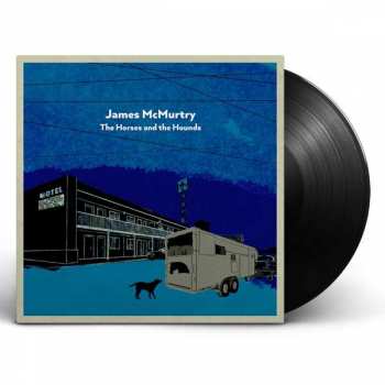2LP James McMurtry: The Horses And The Hounds