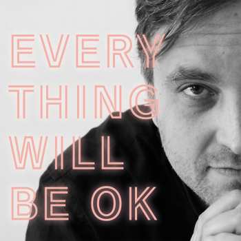 CD James Walsh: Everything Will Be OK DLX