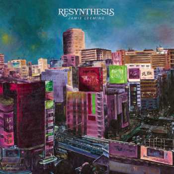LP Jamie Leeming: Resynthesis