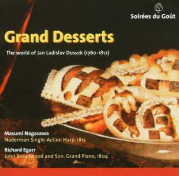 Album Richard Egarr: Grand Desserts - The World Of Ladislav Dussek