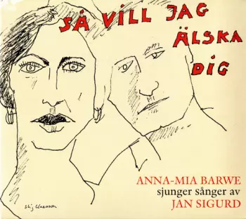 Så Vill Jag Älska Dig - Anna-Mia Barwe Sjunger Sånger Av Jan Sigurd
