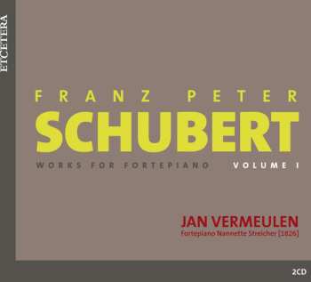 Album Jan Vermeulen: Schubert Works for Fortepiano Volume 1