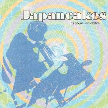 Album Japancakes: If I Could See Dallas