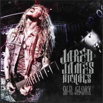 Album Jared James Nichols: Old Glory & The Wild Revival
