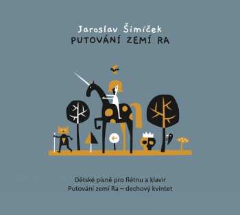 CD Jaroslav Šimíček: Putování zemí Ra