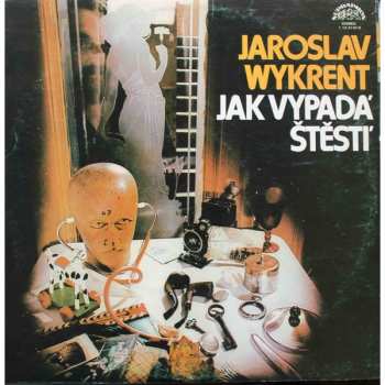 LP Jaroslav Wykrent: Jak Vypadá Štěstí