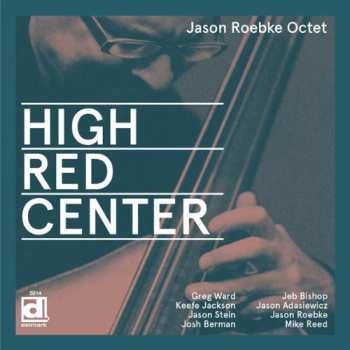 CD Jason Roebke Octet: High Red Center
