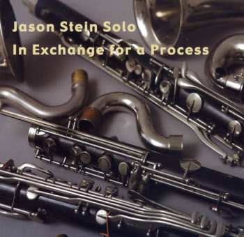 CD Jason Stein: Solo: In Exchange For A Process