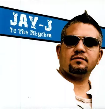 Jay-J: To The Rhythm