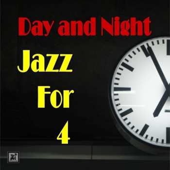 Album Jazz For 4: Day And Night