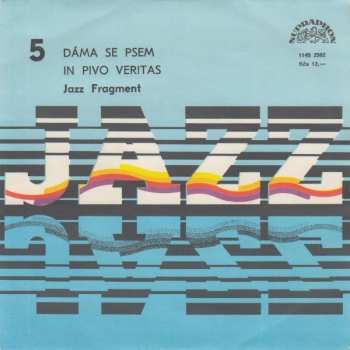 SP Jazz Fragment: Dáma Se Psem / In Pivo Veritas
