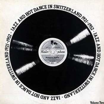 Album Jazz & Hot Dance 2: Switzerland 1921-52 / Various: Jazz & Hot Dance 2: Switzerland 1921