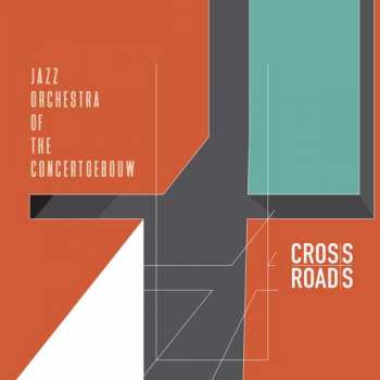 2LP Jazz Orchestra Of The Concertgebouw: Crossroads