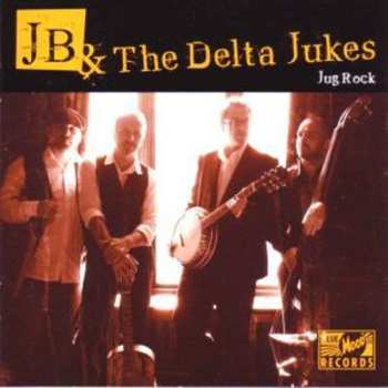 Album JB & The Delta Jukes: Jug Rock