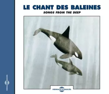 Le Chant Des Baleines / Songs From The Deep