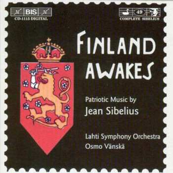 CD Jean Sibelius: Finland Awakes - Patriotic Music By Jean Sibelius