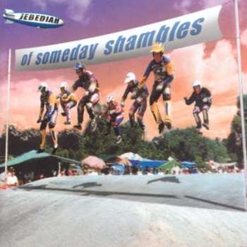 2LP Jebediah: Of Someday Shambles