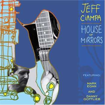 Album Jeff Ciampa: House Of Mirrors
