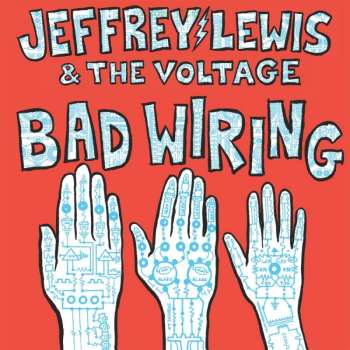 CD Jeffrey Lewis & The Voltage: Bad Wiring