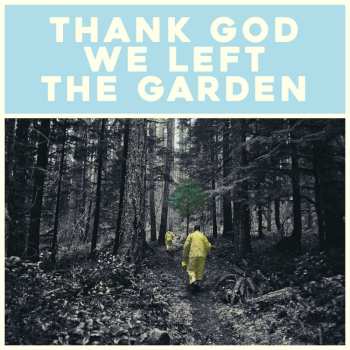 LP Jeffrey Martin: Thank God We Left The Garden