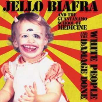 LP Jello Biafra And The Guantanamo School Of Medicine: White People & The Damage Done