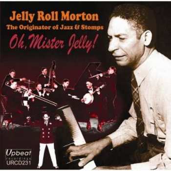 CD Jelly Roll Morton: Oh, Mister Jelly!