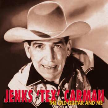 Album Jenks "Tex" Carman: The Old Guitar And Me