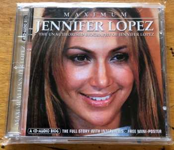 Album Jennifer Lopez: Maximum Jennifer Lopez (The Unauthorised Biography Of Jennifer Lopez)
