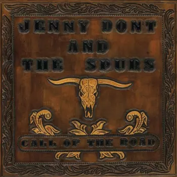 Jenny Don't And The Spurs: Call Of The Road