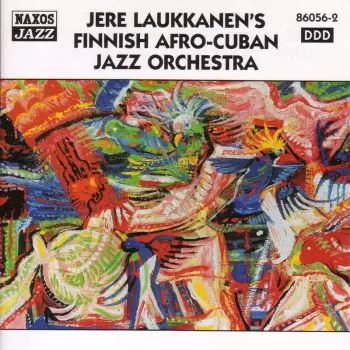 Jere Laukkanen's Finnish Afro-Cuban Jazz Orchestra: Jere Laukkanen's Finnish Afro-Cuban Jazz Orchestra