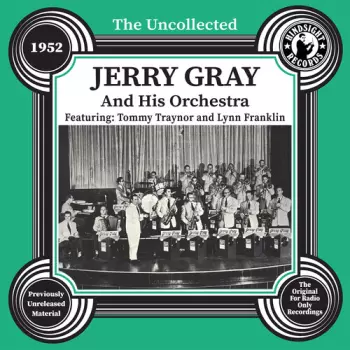 Uncollected: Jerry Gray And His Orchestra
