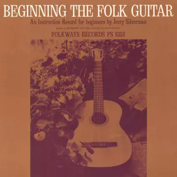 Beginning The Folk Guitar: An Instruction Record For Beginners