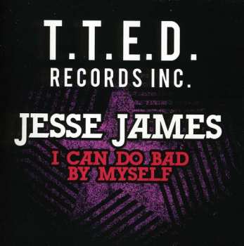 Album Jesse James: I Can Do Bad By Myself