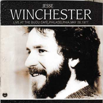 CD Jesse Winchester: Live At The Bijou Cafe