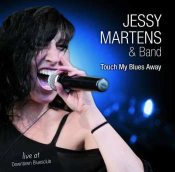 Album Jessy Martens And Band: Touch My Blues Away