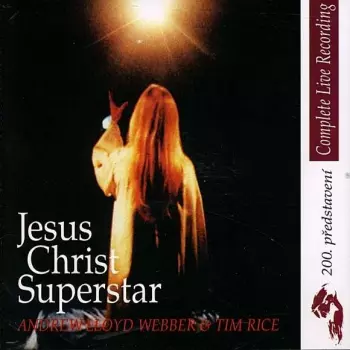 Jesus Christ Superstar - Complete Live Recording - The Original Prague Cast Recording