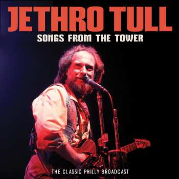Album Jethro Tull: Songs From The Tower: The Classic Philly Broadcast