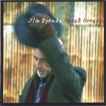 CD Jim Byrnes: Fresh Horses