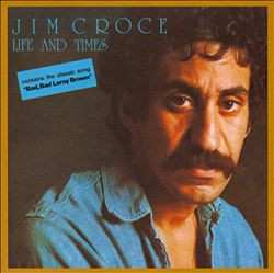 CD Jim Croce: Life And Times