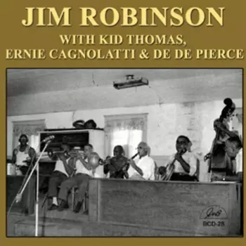 Jim Robinson With Kid Thomas, Ernest Cagnolatti & De De Pierce