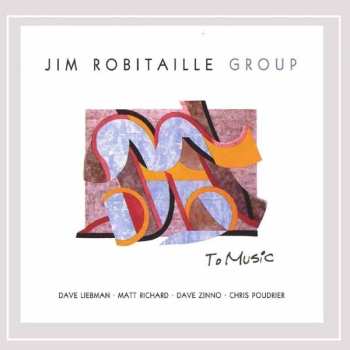 CD Jim Robitaille Group: To Music