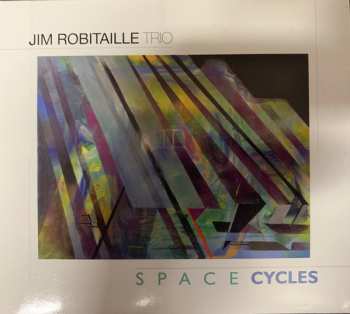 Album Jim Robitaille Trio: Space Cycles