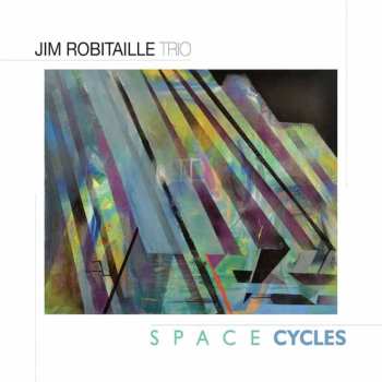 CD Jim Robitaille Trio: Space Cycles
