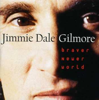 Album Jimmie Dale Gilmore: Braver Newer World